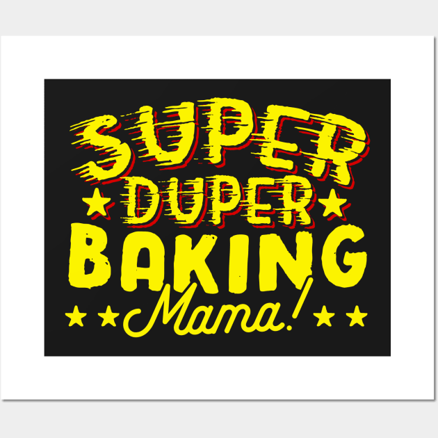 Super Duper Baking Mama Wall Art by thingsandthings